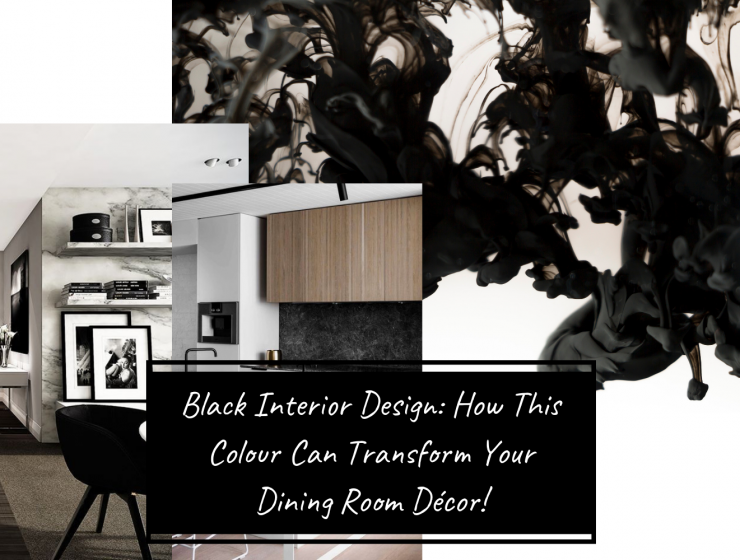 Black Interior Design_ How This Colour Can Transform Your Dining Room Décor!